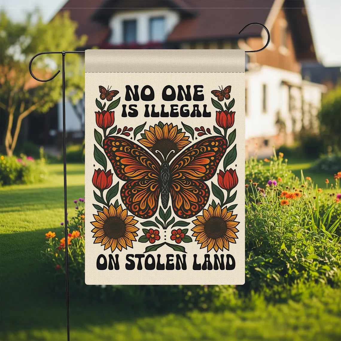 No One Is Illegal On Stolen Land Garden Flag