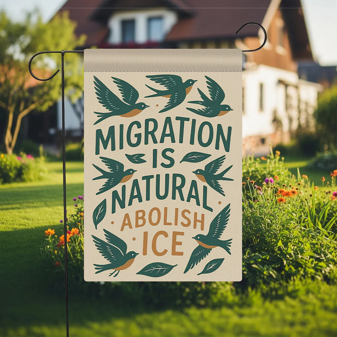 MIGRATION IS NATURAL ABOLISH ICE - Garden Flag
