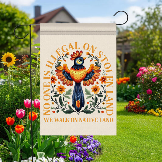 No One Is Illegal On Stolen Land Garden Flag