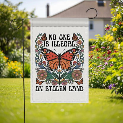 No One Is Illegal On Stolen Land Garden Flag
