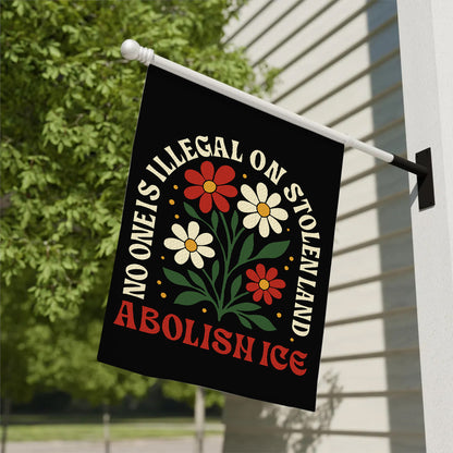 No One Is Illegal - ABOLISH ICE Garden Flag