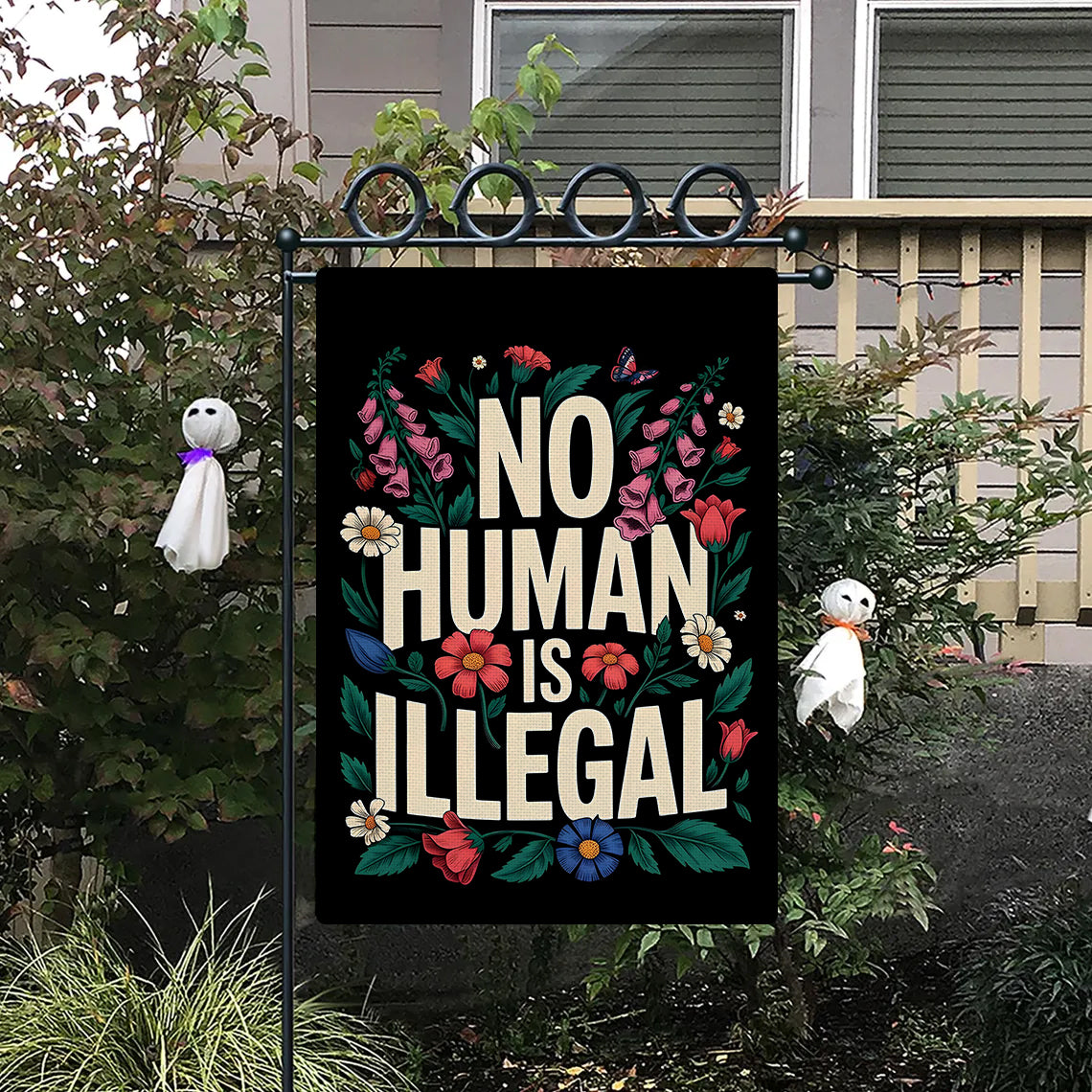 No Human Is Illegal Garden Flag