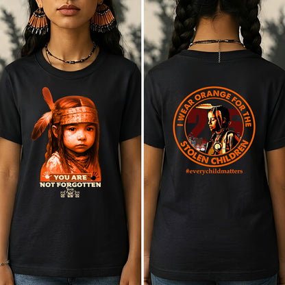 You Are Not Forgotten – Remembrance Orange Shirt - Two Sides
