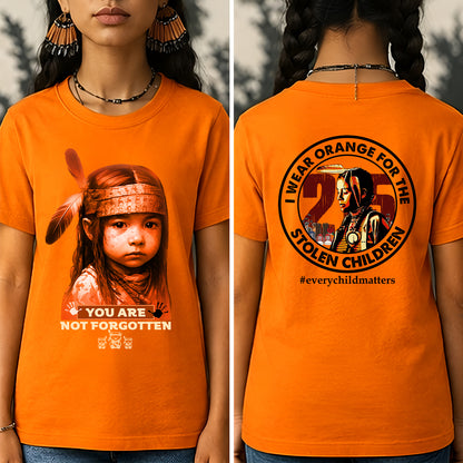 You Are Not Forgotten – Remembrance Orange Shirt - Two Sides