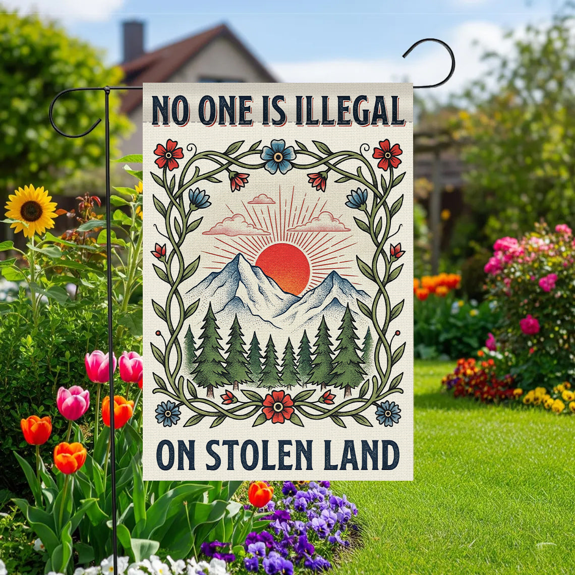 No One Is Illegal On Stolen Land Garden Flag
