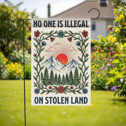 No One Is Illegal On Stolen Land Garden Flag