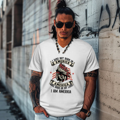 I WAS NOT BORN IN A AMERICA  AMERICA WAS BORN ON MY LAND  I AM AMERICA