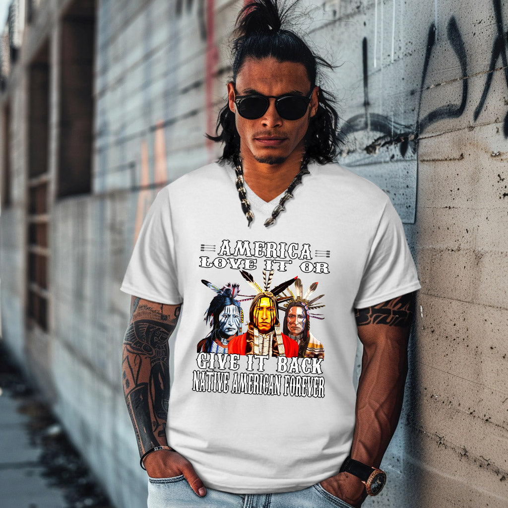 AMERICA LOVE IT OR GIVE IT BACK NATIVE AMERICAN FOREVER
