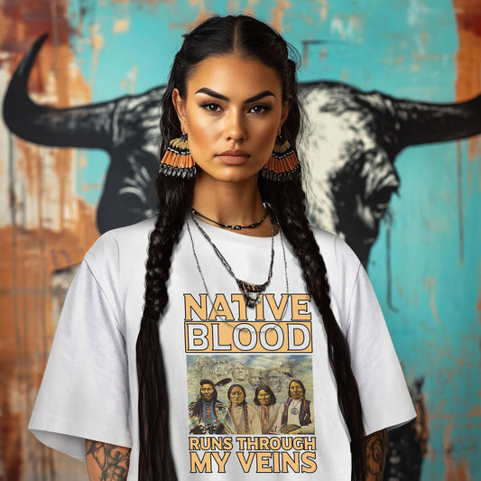 NATIVE BLOOD RUNS THROUGH MY VEINS