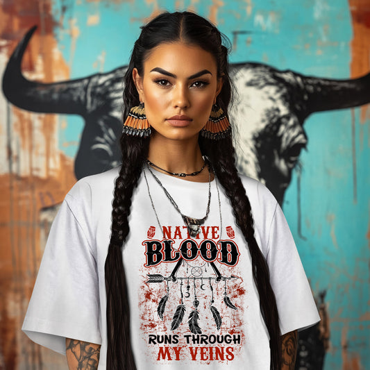 NATIVE BLOOD RUNS THROUGH MY VEINS