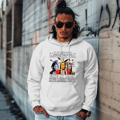 AMERICA LOVE IT OR GIVE IT BACK NATIVE AMERICAN FOREVER