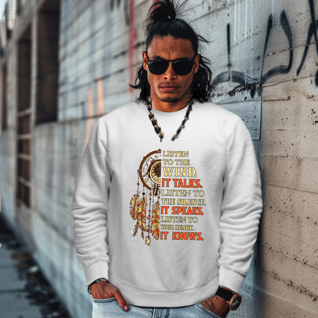 LISTEN TO THE WIND. IT TALKS. LISTEN TO THE SILENCE. IT SPEAKS. LISTEN TO YOUR HEART.  IT KNOWS.