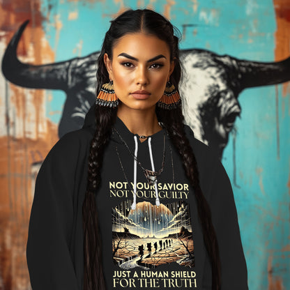 NOT YOUR SAVIOR NOT YOUR GUILTY JUST A HUMAN SHIELD FOR THE TRUTH