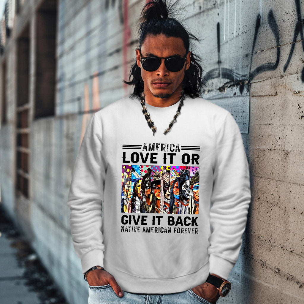 AMERICA LOVE IT OR GIVE IT BACK NATIVE AMERICAN FOREVER