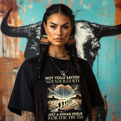 NOT YOUR SAVIOR NOT YOUR GUILTY JUST A HUMAN SHIELD FOR THE TRUTH