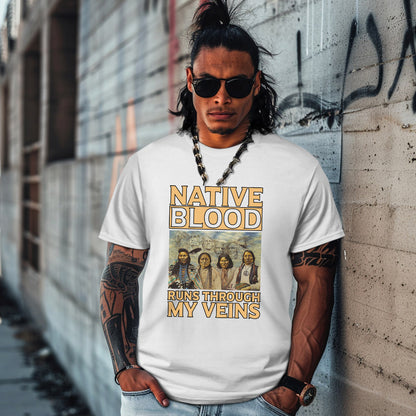 NATIVE BLOOD RUNS THROUGH MY VEINS