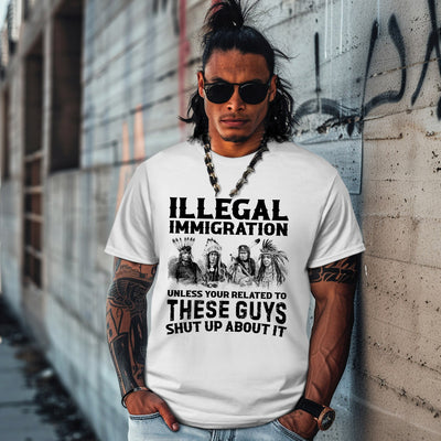 ILLEGAL IMMIGRATION UNLESS YOUR RELATED TO THESE GUYS SHUT UP ABOUT IT