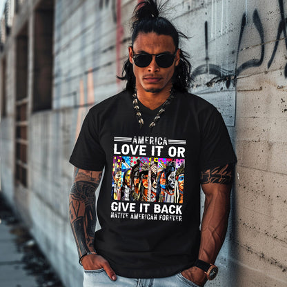 AMERICA LOVE IT OR GIVE IT BACK NATIVE AMERICAN FOREVER