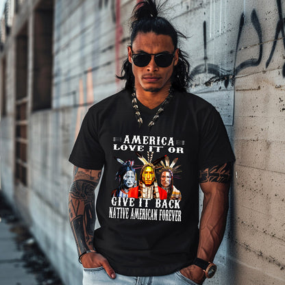 AMERICA LOVE IT OR GIVE IT BACK NATIVE AMERICAN FOREVER