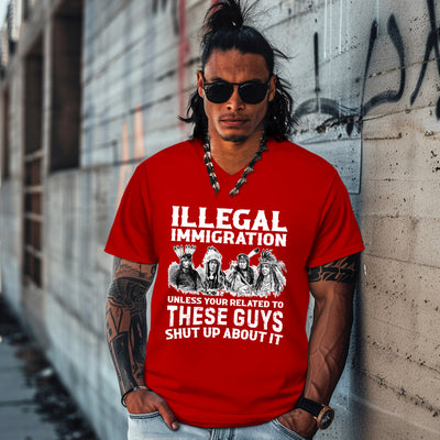 ILLEGAL IMMIGRATION UNLESS YOUR RELATED TO THESE GUYS SHUT UP ABOUT IT