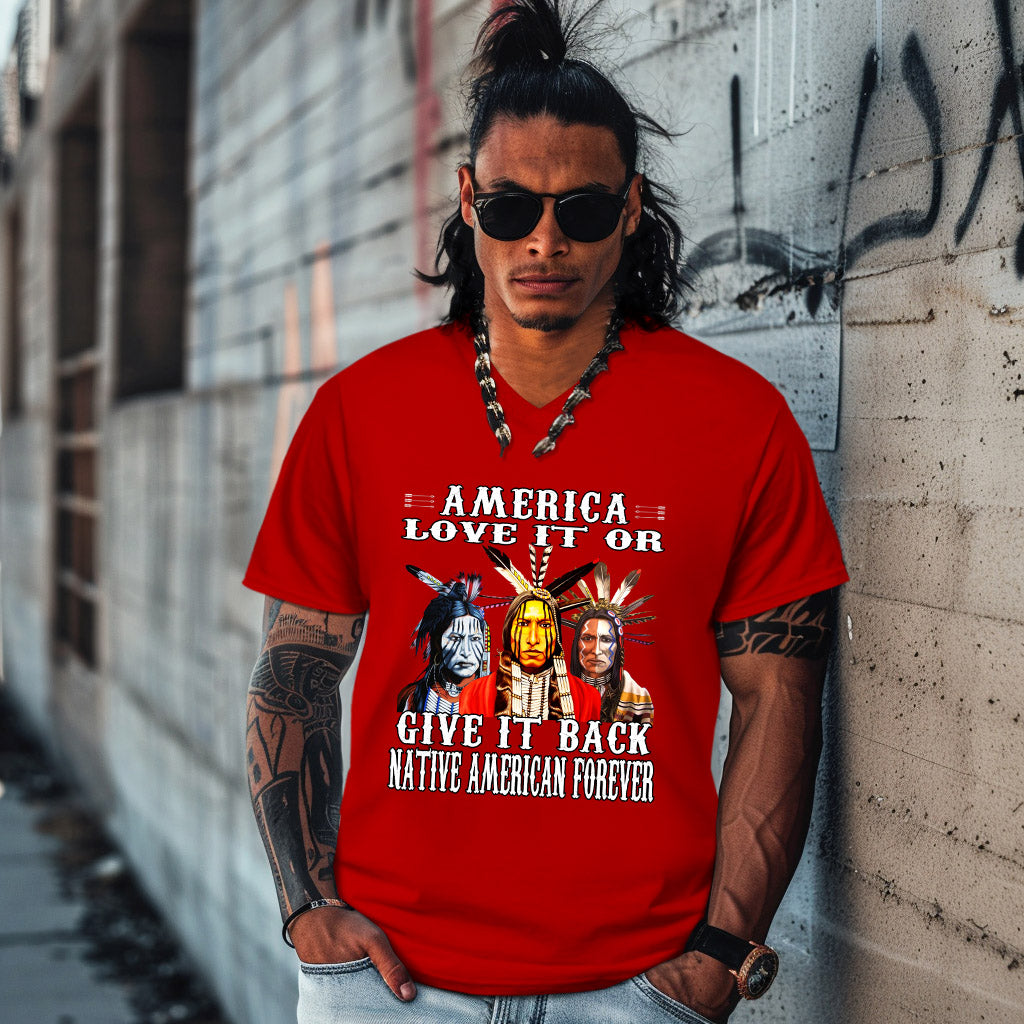 AMERICA LOVE IT OR GIVE IT BACK NATIVE AMERICAN FOREVER