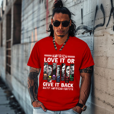 AMERICA LOVE IT OR GIVE IT BACK NATIVE AMERICAN FOREVER