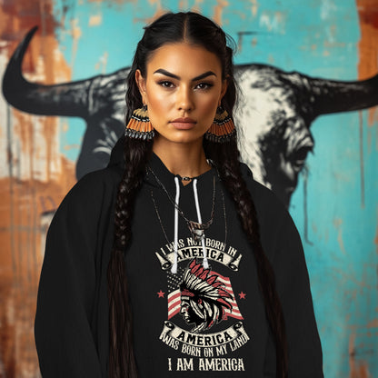 I WAS NOT BORN IN A AMERICA  AMERICA WAS BORN ON MY LAND  I AM AMERICA