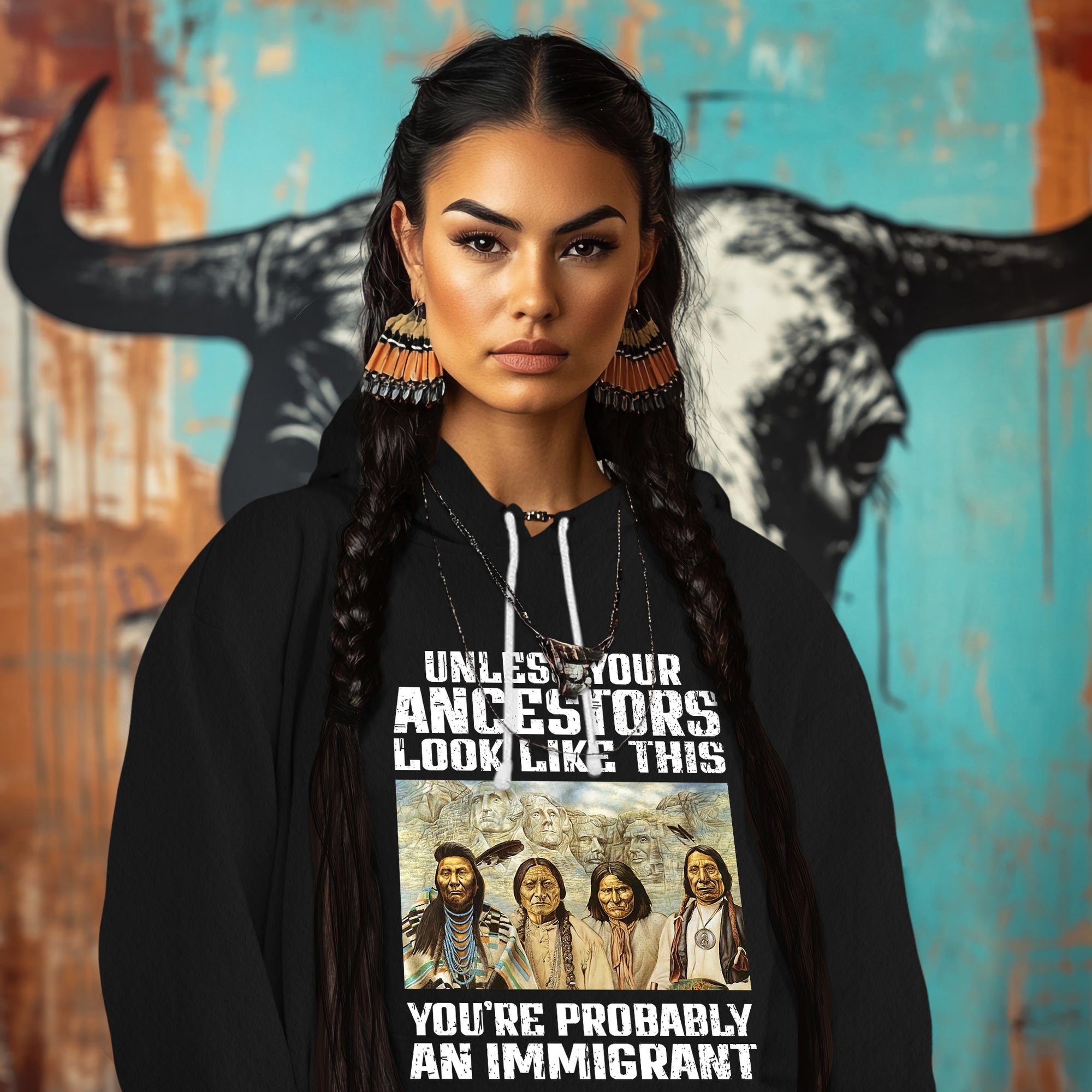 UNLESS YOUR ANCESTORS LOOK LIKE THIS YOU'RE PROBABLY AN IMMIGRANT