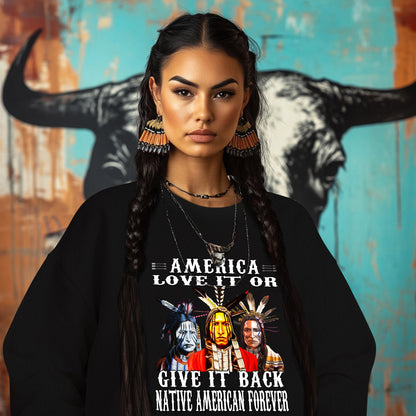 AMERICA LOVE IT OR GIVE IT BACK NATIVE AMERICAN FOREVER
