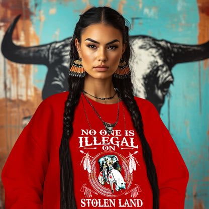 NO ONE IS ILLEGAL ON STOLEN LAND. WE WALK ON NATIVE LAND