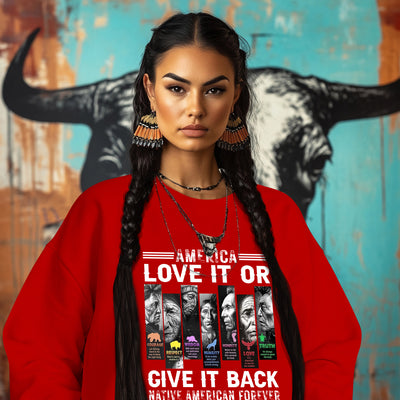 AMERICA LOVE IT OR GIVE IT BACK NATIVE AMERICAN FOREVER