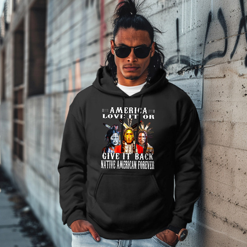 AMERICA LOVE IT OR GIVE IT BACK NATIVE AMERICAN FOREVER