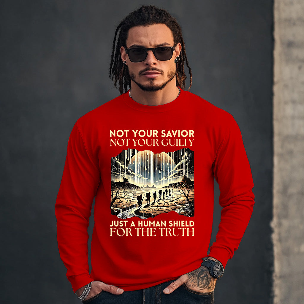 NOT YOUR SAVIOR NOT YOUR GUILTY JUST A HUMAN SHIELD FOR THE TRUTH