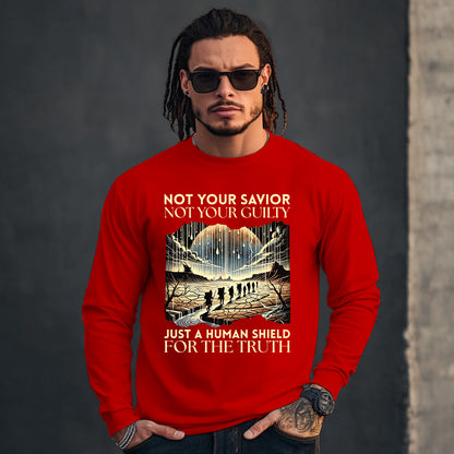 NOT YOUR SAVIOR NOT YOUR GUILTY JUST A HUMAN SHIELD FOR THE TRUTH