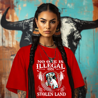 NO ONE IS ILLEGAL ON STOLEN LAND. WE WALK ON NATIVE LAND