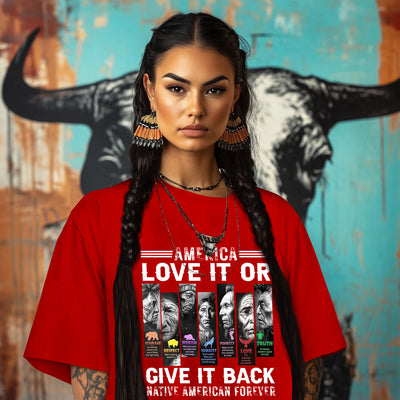 AMERICA LOVE IT OR GIVE IT BACK NATIVE AMERICAN FOREVER