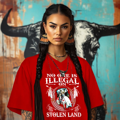 NO ONE IS ILLEGAL ON STOLEN LAND. WE WALK ON NATIVE LAND