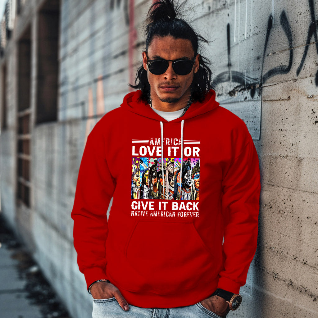 AMERICA LOVE IT OR GIVE IT BACK NATIVE AMERICAN FOREVER