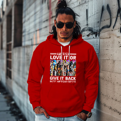 AMERICA LOVE IT OR GIVE IT BACK NATIVE AMERICAN FOREVER