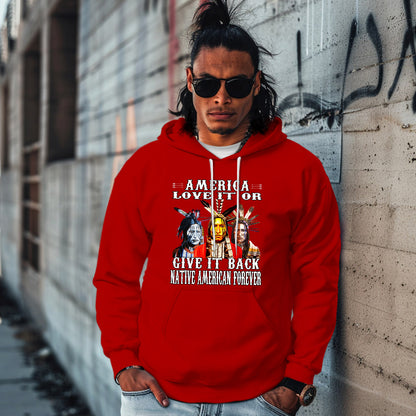 AMERICA LOVE IT OR GIVE IT BACK NATIVE AMERICAN FOREVER