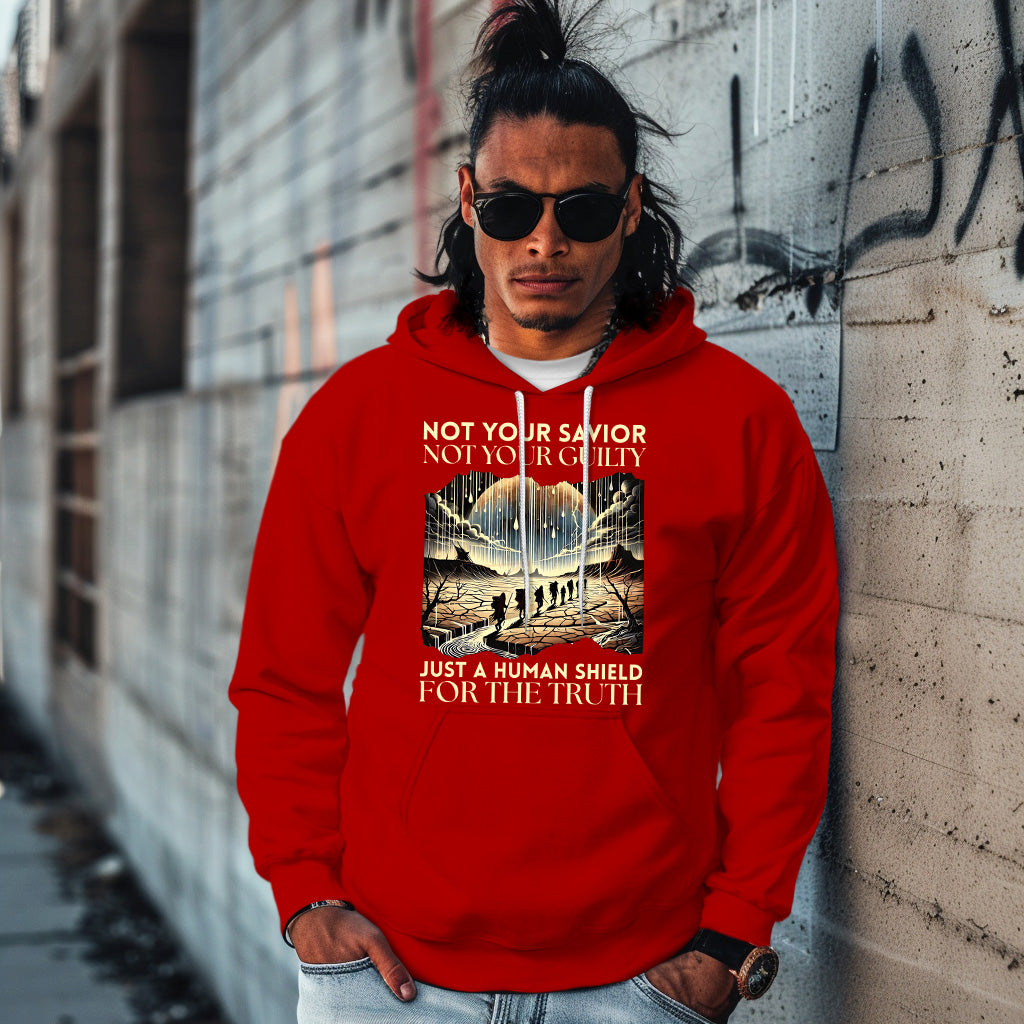 NOT YOUR SAVIOR NOT YOUR GUILTY JUST A HUMAN SHIELD FOR THE TRUTH