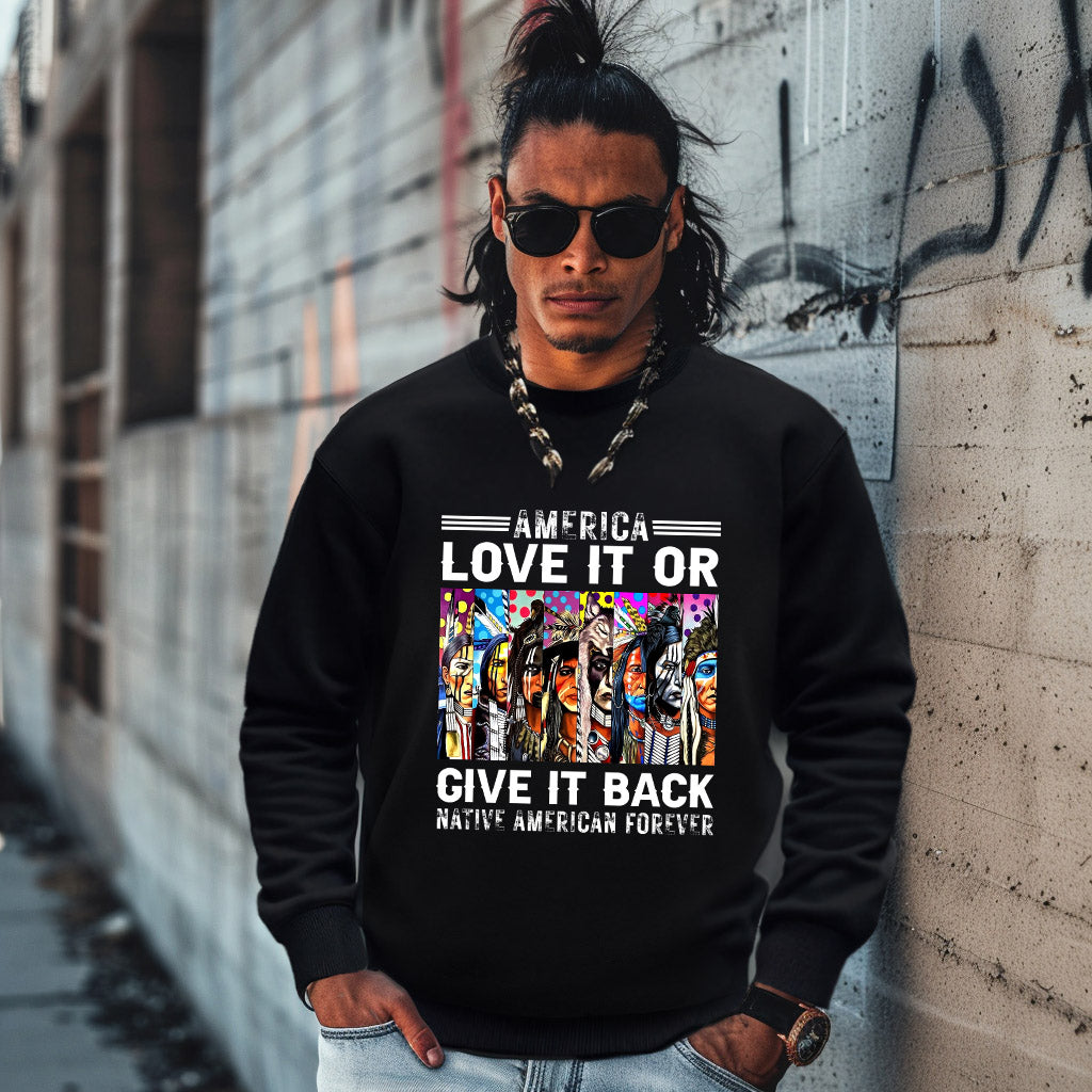 AMERICA LOVE IT OR GIVE IT BACK NATIVE AMERICAN FOREVER