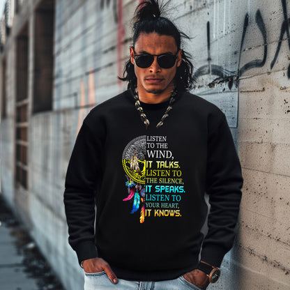 LISTEN TO THE WIND, IT TALKS. LISTEN TO THE SILENCE, IT SPEAKS. LISTEN TO YOUR HEART, IT KNOWS.