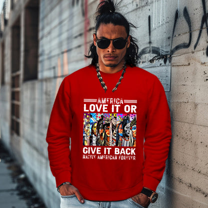 AMERICA LOVE IT OR GIVE IT BACK NATIVE AMERICAN FOREVER