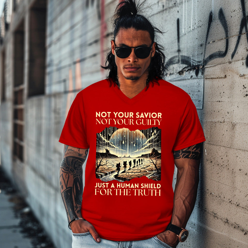 NOT YOUR SAVIOR NOT YOUR GUILTY JUST A HUMAN SHIELD FOR THE TRUTH