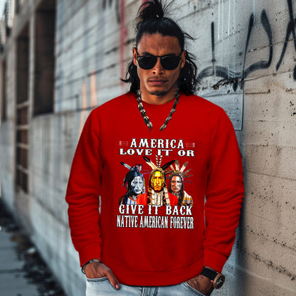 AMERICA LOVE IT OR GIVE IT BACK NATIVE AMERICAN FOREVER
