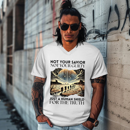 NOT YOUR SAVIOR NOT YOUR GUILTY JUST A HUMAN SHIELD FOR THE TRUTH