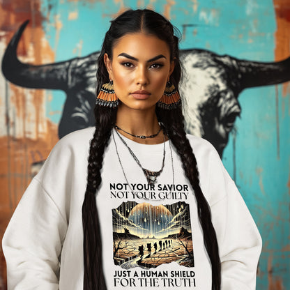 NOT YOUR SAVIOR NOT YOUR GUILTY JUST A HUMAN SHIELD FOR THE TRUTH