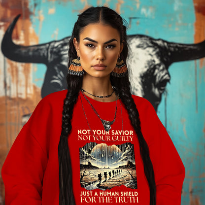 NOT YOUR SAVIOR NOT YOUR GUILTY JUST A HUMAN SHIELD FOR THE TRUTH