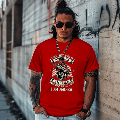 I WAS NOT BORN IN A AMERICA  AMERICA WAS BORN ON MY LAND  I AM AMERICA